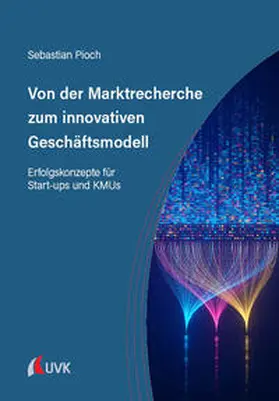 Pioch | Von der Marktrecherche zum innovativen Geschäftsmodell | Buch | 978-3-381-11081-0 | sack.de