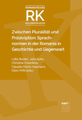 Becker / Kuhn / Ossenkop | Zwischen Pluralität und Präskription: Sprachnormen in der Romania in Geschichte und Gegenwart | Buch | 978-3-381-11091-9 | sack.de