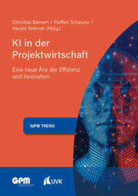 Bernert / Scheurer / Wehnes | KI in der Projektwirtschaft 2 | Buch | 978-3-381-11141-1 | sack.de