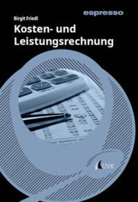 Friedl | Kosten- und Leistungsrechnung | Buch | 978-3-381-11161-9 | sack.de