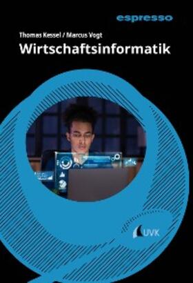 Kessel / Vogt | Wirtschaftsinformatik | E-Book | sack.de