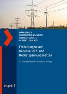 Palic / Papailiou / Schultz | Freileitungen und Kabel in Hoch- und Höchstspannungsnetzen | E-Book | www.sack.de