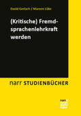 Gerlach / Lüke |  (Kritische) Fremdsprachenlehrkraft werden | Buch |  Sack Fachmedien