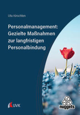 Kirschten | Personalmanagement: Gezielte Maßnahmen zur langfristigen Personalbindung | Buch | 978-3-381-12151-9 | sack.de