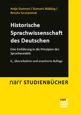 Dammel / Nübling / Szczepaniak |  Historische Sprachwissenschaft des Deutschen | Buch |  Sack Fachmedien