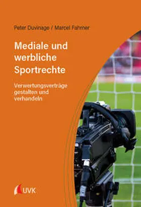 Fahrner / Duvinage | Mediale und werbliche Sportrechte | Buch | 978-3-381-13081-8 | sack.de