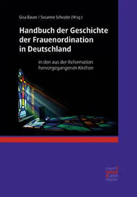 Bauer / Schuster |  Handbuch der Geschichte der Frauenordination in Deutschland | Buch |  Sack Fachmedien