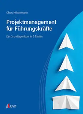 Hüsselmann |  Projektmanagement für Führungskräfte | Buch |  Sack Fachmedien