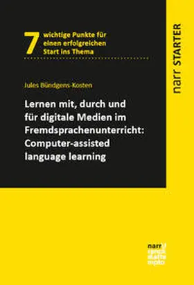 Bündgens-Kosten |  Lernen mit, durch und für digitale Medien im Fremdsprachenunterricht: Computer-Assisted Language Learning | Buch |  Sack Fachmedien