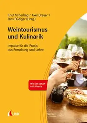 Scherhag / Dreyer / Rüdiger |  Weintourismus und Kulinarik | Buch |  Sack Fachmedien