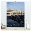 Haas |  Venedig Reflexionen (hochwertiger Premium Wandkalender 2024 DIN A2 hoch), Kunstdruck in Hochglanz | Sonstiges |  Sack Fachmedien