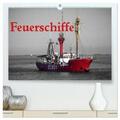 Ellerbrock |  Feuerschiffe (hochwertiger Premium Wandkalender 2024 DIN A2 quer), Kunstdruck in Hochglanz | Sonstiges |  Sack Fachmedien