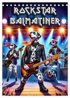 CALVENDO / Alberts |  Rockstar Dalmatiner (Tischkalender 2025 DIN A5 hoch), CALVENDO Monatskalender | Sonstiges |  Sack Fachmedien