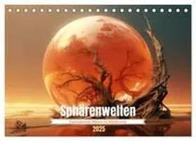 CALVENDO / Tapper |  Sphärenwelten (Tischkalender 2025 DIN A5 quer), CALVENDO Monatskalender | Sonstiges |  Sack Fachmedien