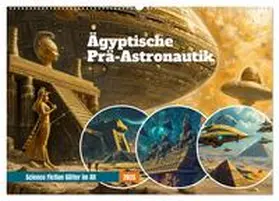 CALVENDO / Frost |  Ägyptische Prä-Astronautik - Science Fiction Götter im All (Wandkalender 2025 DIN A2 quer), CALVENDO Monatskalender | Sonstiges |  Sack Fachmedien