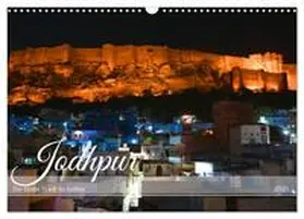CALVENDO / STYPPA |  Jodhpur: Die blaue Stadt in Indien (Wandkalender 2025 DIN A3 quer), CALVENDO Monatskalender | Sonstiges |  Sack Fachmedien