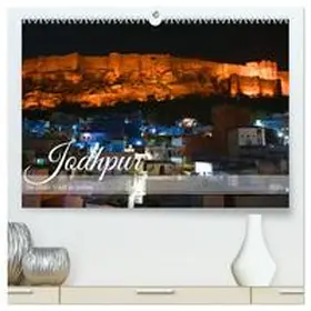 CALVENDO / STYPPA |  Jodhpur: Die blaue Stadt in Indien (hochwertiger Premium Wandkalender 2025 DIN A2 quer), Kunstdruck in Hochglanz | Sonstiges |  Sack Fachmedien