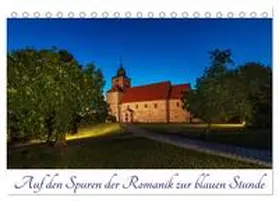 CALVENDO / Graf |  Auf den Spuren der Romanik zur blauen Stunde (Tischkalender 2025 DIN A5 quer), CALVENDO Monatskalender | Sonstiges |  Sack Fachmedien