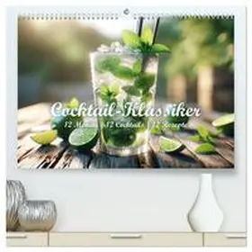 CALVENDO / R. Stuhlmann |  Cocktail-Klassiker (hochwertiger Premium Wandkalender 2025 DIN A2 quer), Kunstdruck in Hochglanz | Sonstiges |  Sack Fachmedien