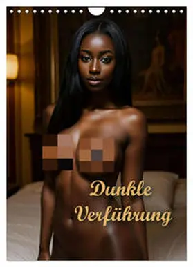 CALVENDO / R. Stuhlmann |  Dunkle Verführung (Wandkalender 2025 DIN A4 hoch), CALVENDO Monatskalender | Sonstiges |  Sack Fachmedien