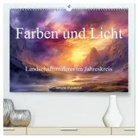 CALVENDO / Wunderlich |  Farben und Licht - Landschaftsmalerei im Jahreskreis (hochwertiger Premium Wandkalender 2025 DIN A2 quer), Kunstdruck in Hochglanz | Sonstiges |  Sack Fachmedien