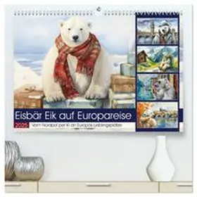 CALVENDO / Löwer |  Eisbär Eik auf Europareise (hochwertiger Premium Wandkalender 2025 DIN A2 quer), Kunstdruck in Hochglanz | Sonstiges |  Sack Fachmedien