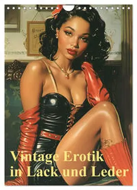 CALVENDO / Illgen |  Vintage Erotik in Lack und Leder (Wandkalender 2025 DIN A4 hoch), CALVENDO Monatskalender | Sonstiges |  Sack Fachmedien