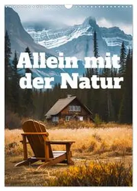 CALVENDO / Bee |  Allein mit der Natur (Wandkalender 2025 DIN A3 hoch), CALVENDO Monatskalender | Sonstiges |  Sack Fachmedien