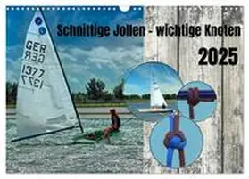 CALVENDO / Kleemann |  Schnittige Jollen - wichtige Knoten (Wandkalender 2025 DIN A3 quer), CALVENDO Monatskalender | Sonstiges |  Sack Fachmedien