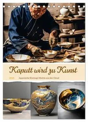 CALVENDO / aka stine1 |  Kaputt wird zu Kunst (Tischkalender 2025 DIN A5 hoch), CALVENDO Monatskalender | Sonstiges |  Sack Fachmedien