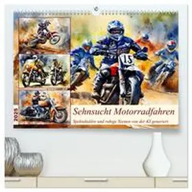 CALVENDO / Kleemann |  Sehnsucht Motorradfahren (hochwertiger Premium Wandkalender 2025 DIN A2 quer), Kunstdruck in Hochglanz | Sonstiges |  Sack Fachmedien