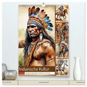 CALVENDO / Kleemann |  Indianische Kultur (hochwertiger Premium Wandkalender 2025 DIN A2 hoch), Kunstdruck in Hochglanz | Sonstiges |  Sack Fachmedien