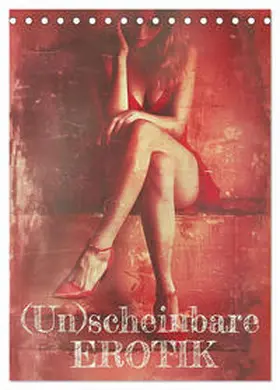CALVENDO / Illgen |  (Un)scheinbare Erotik (Tischkalender 2025 DIN A5 hoch), CALVENDO Monatskalender | Sonstiges |  Sack Fachmedien