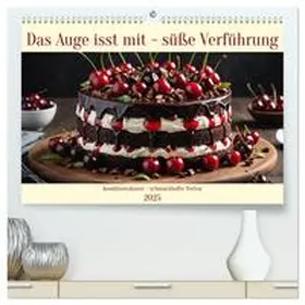CALVENDO / Kleemann |  Das Auge isst mit - Süße Verführung (hochwertiger Premium Wandkalender 2025 DIN A2 quer), Kunstdruck in Hochglanz | Sonstiges |  Sack Fachmedien