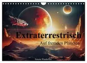 CALVENDO / Wunderlich |  Extraterrestrisch - Auf fremden Planeten (Wandkalender 2025 DIN A4 quer), CALVENDO Monatskalender | Sonstiges |  Sack Fachmedien