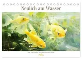 CALVENDO / Tapper |  Neulich am Wasser (Tischkalender 2025 DIN A5 quer), CALVENDO Monatskalender | Sonstiges |  Sack Fachmedien