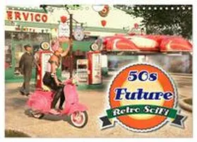 CALVENDO / Schröder |  50s Future - Retro SciFi (Wandkalender 2025 DIN A4 quer), CALVENDO Monatskalender | Sonstiges |  Sack Fachmedien