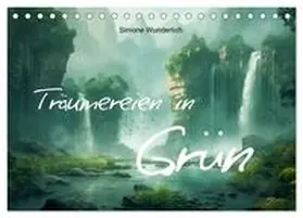 CALVENDO / Wunderlich |  Träumereien in Grün (Tischkalender 2025 DIN A5 quer), CALVENDO Monatskalender | Sonstiges |  Sack Fachmedien