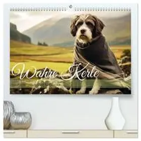 CALVENDO / Tapper |  Wahre Kerle (hochwertiger Premium Wandkalender 2025 DIN A2 quer), Kunstdruck in Hochglanz | Sonstiges |  Sack Fachmedien