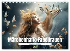 CALVENDO / Tapper |  Märchenhafte Fabelfrauen (Wandkalender 2025 DIN A3 quer), CALVENDO Monatskalender | Sonstiges |  Sack Fachmedien