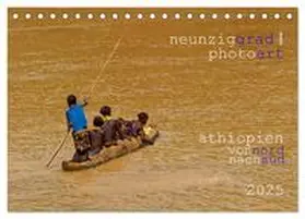 CALVENDO / Heller |  neunziggrad photoart: äthiopien von nord nach süd (Tischkalender 2025 DIN A5 quer), CALVENDO Monatskalender | Sonstiges |  Sack Fachmedien