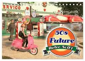 CALVENDO / Schröder |  50s Future - Retro SciFi (Tischkalender 2025 DIN A5 quer), CALVENDO Monatskalender | Sonstiges |  Sack Fachmedien