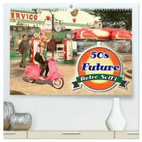 CALVENDO / Schröder |  50s Future - Retro SciFi (hochwertiger Premium Wandkalender 2025 DIN A2 quer), Kunstdruck in Hochglanz | Sonstiges |  Sack Fachmedien