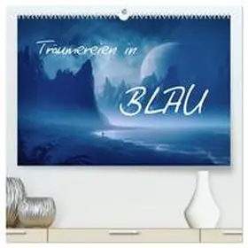 CALVENDO / Wunderlich |  Träumereien in Blau (hochwertiger Premium Wandkalender 2025 DIN A2 quer), Kunstdruck in Hochglanz | Sonstiges |  Sack Fachmedien