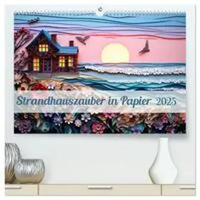 CALVENDO / Bee |  Strandhauszauber aus Papier (hochwertiger Premium Wandkalender 2025 DIN A2 quer), Kunstdruck in Hochglanz | Sonstiges |  Sack Fachmedien