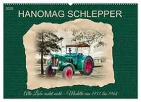 CALVENDO / Kleemann | Hanomag Schlepper (Wandkalender 2025 DIN A2 quer), CALVENDO Monatskalender | Sonstiges | 978-3-383-86372-1 | www.sack.de