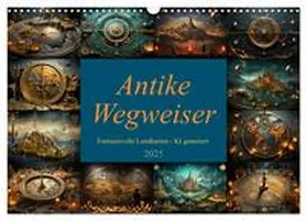 CALVENDO / Illgen |  Antike Wegweiser (Wandkalender 2025 DIN A3 quer), CALVENDO Monatskalender | Sonstiges |  Sack Fachmedien