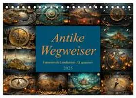 CALVENDO / Illgen |  Antike Wegweiser (Tischkalender 2025 DIN A5 quer), CALVENDO Monatskalender | Sonstiges |  Sack Fachmedien
