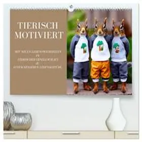 CALVENDO / Siebler-Ferry |  Tierisch motiviert (hochwertiger Premium Wandkalender 2025 DIN A2 quer), Kunstdruck in Hochglanz | Sonstiges |  Sack Fachmedien