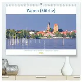 CALVENDO / Pretzel |  Waren (Müritz) in der Mecklenburgischen Seenplatte (hochwertiger Premium Wandkalender 2025 DIN A2 quer), Kunstdruck in Hochglanz | Sonstiges |  Sack Fachmedien